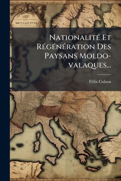 NationalitÃ(c) Et RÃ(c)gÃ(c)nÃ(c)ration Des Paysans Moldo-valaques... NationalitÃ(c) Et RÃ(c)gÃ(c)nÃ(c)ration Des Paysans Moldo-valaques...