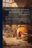 Processing of Sodium-Potassium Niobate Ceramics