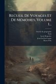 Recueil De Voyages Et De MÃ(c)moires, Volume 1...