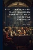 Effects of Operations Tempo on Mobility Pilot Retention in The Reserve Components Effects of Operations Tempo on Mobility Pilot Retention in The Reserve Components