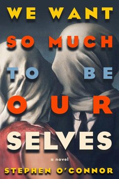 Cover We Want So Much to Be Ourselves