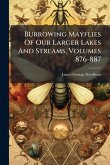 Burrowing Mayflies Of Our Larger Lakes And Streams, Volumes 876-887