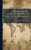 Principios Del Derecho PolÃ-tico Y Civil De Los Romanos