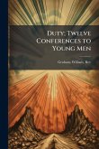Duty; Twelve Conferences to Young Men