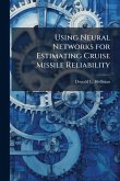 Using Neural Networks for Estimating Cruise Missile Reliability Using Neural Networks for Estimating Cruise Missile Reliability