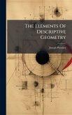 The Elements Of Descriptive Geometry The Elements Of Descriptive Geometry