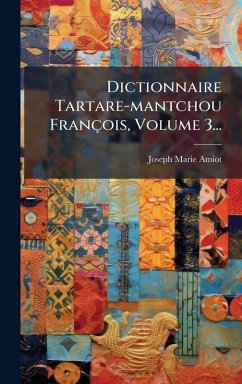 Cover Dictionnaire Tartare-mantchou François, Volume 3...