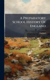 A Preparatory School History Of England A Preparatory School History Of England