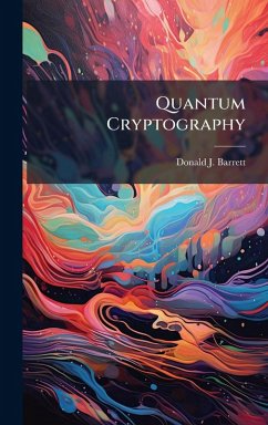 Quantum Cryptography - Barrett, Donald J Quantum Cryptography - Barrett, Donald J
