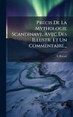 PrÃ(c)cis De La Mythologie Scandinave, Avec Des Illustr. Et Un Commentaire... PrÃ(c)cis De La Mythologie Scandinave, Avec Des Illustr. Et Un Commentaire...