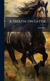 A Treatise On Cattle A Treatise On Cattle