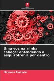 Uma voz na minha cabeça: entendendo a esquizofrenia por dentro