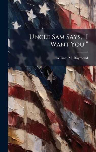Uncle Sam Says, â€œI Want You!â€