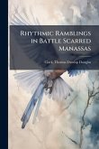Rhythmic Ramblings in Battle Scarred Manassas Rhythmic Ramblings in Battle Scarred Manassas