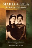 Maria and Lola - Stories of Survival Maria and Lola - Stories of Survival