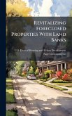 Revitalizing Foreclosed Properties With Land Banks Revitalizing Foreclosed Properties With Land Banks