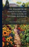 The Handbook of Horticulture and Viticulture of Western Australia The Handbook of Horticulture and Viticulture of Western Australia