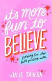 It's More Fun to Believe