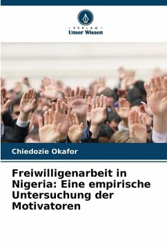 Cover Freiwilligenarbeit in Nigeria: Eine empirische Untersuchung der Motivatoren