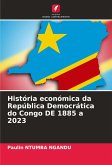 História económica da República Democrática do Congo DE 1885 a 2023