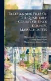 Records And Files Of The Quarterly Courts Of Essex County, Massachusetts
