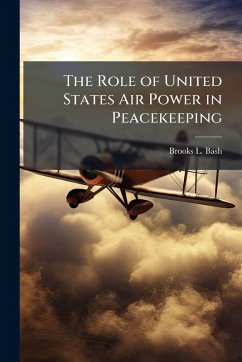 The Role of United States Air Power in Peacekeeping Cover The Role of United States Air Power in Peacekeeping