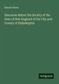 Discourse Before the Society of the Sons of New England of the City and County of Philadelphia