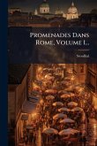 Promenades Dans Rome, Volume 1... Promenades Dans Rome, Volume 1...