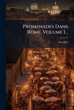 Promenades Dans Rome, Volume 1...