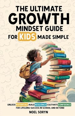 Cover The Ultimate Growth Mindset Guide For Kids Made Simple