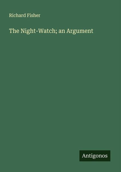 The Night-Watch; an Argument The Night-Watch; an Argument
