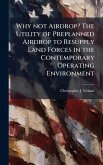 Why not Airdrop? The Utility of Preplanned Airdrop to Resupply Land Forces in the Contemporary Operating Environment