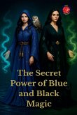 The Secret Power of Blue and Black Magic
