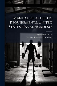 Manual of Athletic Requirements, United States Naval Academy Manual of Athletic Requirements, United States Naval Academy