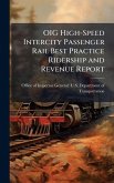 OIG High-Speed Intercity Passenger Rail Best Practice Ridership and Revenue Report