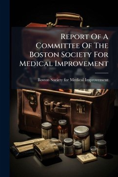 Cover Report Of A Committee Of The Boston Society For Medical Improvement