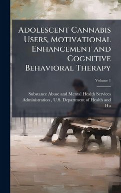 Adolescent Cannabis Users, Motivational Enhancement and Cognitive Behavioral Therapy Adolescent Cannabis Users, Motivational Enhancement and Cognitive Behavioral Therapy