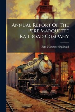 Annual Report Of The Pere Marquette Railroad Company Cover Annual Report Of The Pere Marquette Railroad Company