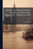 Anteckningar Under En Resa I England Ã...ren 1797, 1798 Och 1799 Anteckningar Under En Resa I England Ã...ren 1797, 1798 Och 1799
