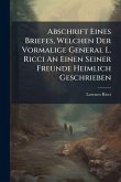 Abschrift Eines Briefes, Welchen Der Vormalige General L. Ricci An Einen Seiner Freunde Heimlich Geschrieben