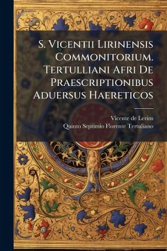 Cover S. Vicentii Lirinensis Commonitorium. Tertulliani Afri De Praescriptionibus Aduersus Haereticos