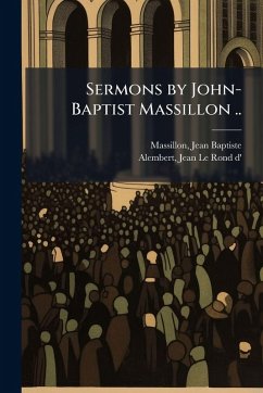 Sermons by John-Baptist Massillon ..