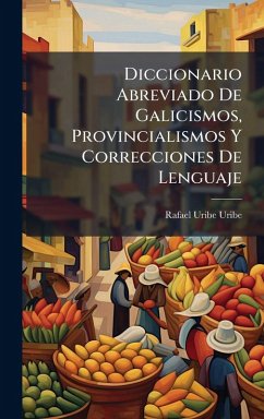 Cover Diccionario Abreviado De Galicismos, Provincialismos Y Correcciones De Lenguaje