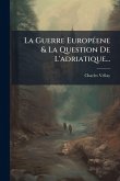 La Guerre EuropÃ(c)ene & La Question De L'adriatique...