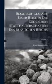 Bemerkungen Auf Einer Reise In Die SÃ1/4dlichen Statthalterschaften Des Russischen Reichs Bemerkungen Auf Einer Reise In Die SÃ1/4dlichen Statthalterschaften Des Russischen Reichs