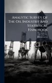 Analytic Survey Of The Oil Industry And Statistical Handbook