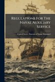Regulations For The Naval Auxiliary Service Regulations For The Naval Auxiliary Service
