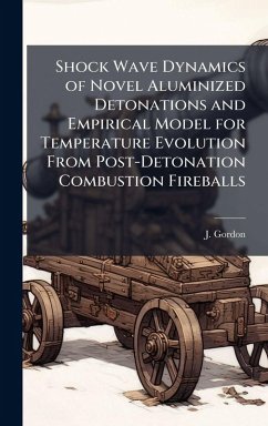 Cover Shock Wave Dynamics of Novel Aluminized Detonations and Empirical Model for Temperature Evolution From Post-Detonation Combustion Fireballs