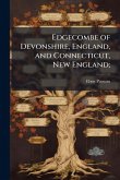 Edgecombe of Devonshire, England, and Connecticut, New England;
