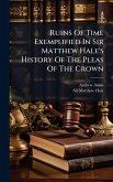 Ruins Of Time Exemplified In Sir Matthew Hale's History Of The Pleas Of The Crown Ruins Of Time Exemplified In Sir Matthew Hale's History Of The Pleas Of The Crown